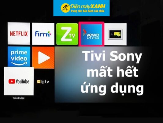 Nguyên Nhân Tivi Sony Bị Mất Ứng Dụng