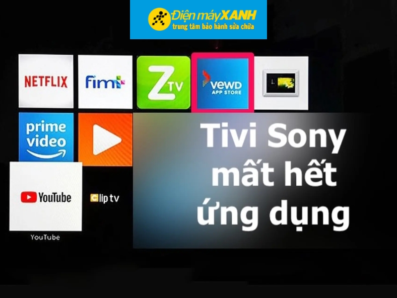 Nguyên Nhân Tivi Sony Bị Mất Ứng Dụng